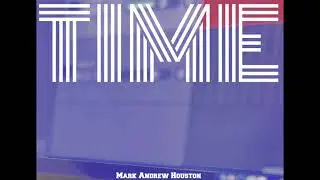 Time - Mark Andrew Houston