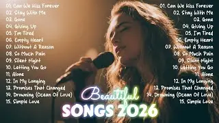 Beautiful Songs 2026 ❤️ Relaxing Sad Songs – Romantic, Soft & Emotional Playlist