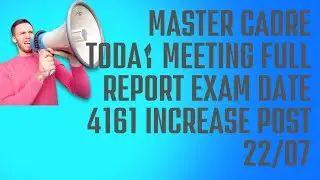 Master cadre new update /today meeting full report / exam date/ increase posta 4161 22/07