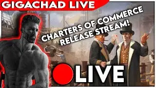 Charters of Commerce IS HERE!! RELEASE STREAM! | Victoria 3 GIGACHAD Live