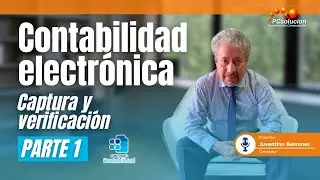 Contabilidad electr&oacute;nica Parte #1 - Ponente: C.P. Juventino Berrones