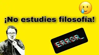 &iquest;Qu&eacute; estudiar? No estudies filosof&iacute;a, dec&iacute;an. Estudiantes filosof&iacute;a universidad
