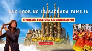 SINULOG FESTIVAL SA BARCELONA SPAIN / SILIPIN NATIN ANG LOOB NG LA SAGRADA FAMILIA