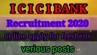 I C I C I BANK RECRUITMENT 2020