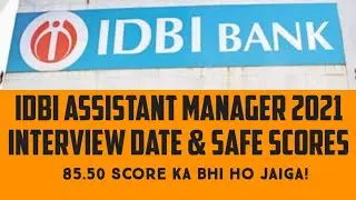 IDBI ASSISTANT MANAGER INTERVIEW DATE & SAFE SCORES