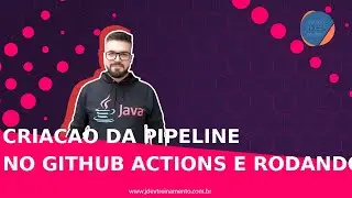 Criacao da pipeline no Github Actions e rodando nossos testes