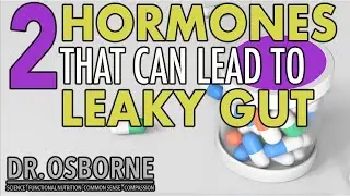 These two hormones can lead to leaky gut and autoimmune disease!