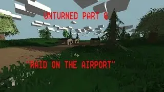UNTURNED PART 6 