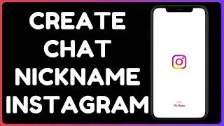 How to Create and Customize Chat Nicknames on Instagram | Personalize Your DMs (2025)