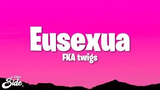 FKA twigs - Eusexua (Lyrics)