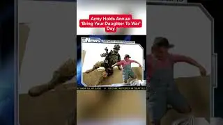 Army Holds Annual 'Bring Your Daughter To War' Day