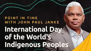 Learn about International Day of the World's Indigenous Peoples with John Paul Janke