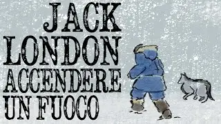 Accendere un fuoco | Jack London | Audiolibro italiano