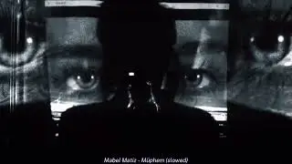 Mabel Matiz - Müphem (slowed)