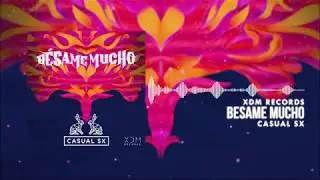 CASUAL SX - B&eacute;same Mucho [Official Audio]
