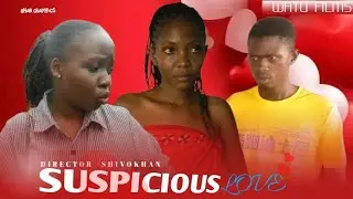 SUSPICIOUS LOVE 💕 -lovestory|| Watu films 