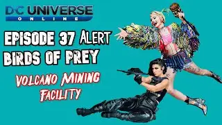 DCUO Episode 37 Birds of Prey Volcano Mining Facility 4 Player Alert