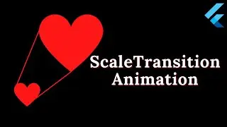 ScaleTransition Flutter Animation | Flutter Tutorials