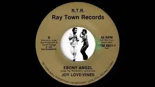 Joy Love-Vines - Ebony Angel Vocal & Instrumental [Ray Town] 1986 Boogie Funk 45