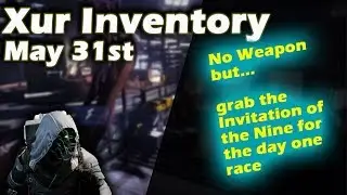 Xur Inventory May 31st - Location, Exotics & Invitation of the Nine