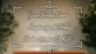 Pastor Helen Young  Scripture for the Week  Psalm 116 verse 12  KJV