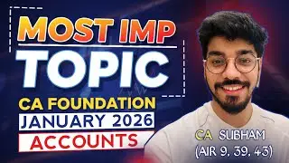 Most Important Topics for CA Foundation Accounts Jan 2026 | CA Subham (AIR 9) #cafoundation #caexams