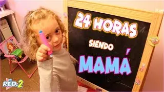 24 HORAS SIENDO MAM&Aacute;!! Mam&aacute; por un d&iacute;a!! Enreda2