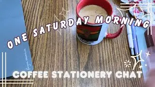 One Saturday Morning Ep. 1 | Chatty Stationary talk | Planners, inks, journals, and thoughts
