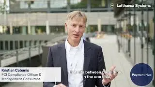 Kristian Cabanis - Payment Hub - What is it all about / Lufthansa Systems