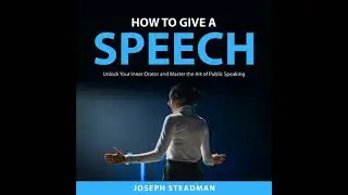 How to Give a Speech - Joseph Steadman
