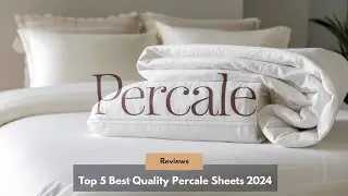 Top 5 Best Quality Percale Sheets On Amazon Reviews of 2024