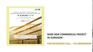 9958959599, m3m new commercial project sector 73, m3m new project on spr