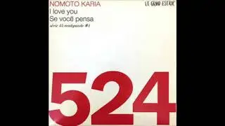 Karia NOMOTO &lrm;&ndash; I Love You (7inch)
