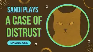 A New Case [A Case Of Distrust Ep.1]