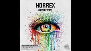 Horrex - No More Tears [MTH025: OUT NOW!] | Liquid DnB