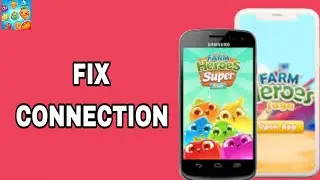 How To Fix And Solve Connection On Farm Heroes Saga App | Final Solution