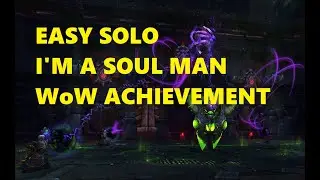 I'm A Soul Man - Easy Solo & Bug Reset - Socrethar the Eternal - WoW Achievement