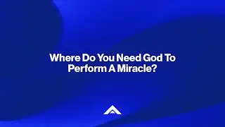 Where do you need God to perform a miracle? | A Miracle Room | John Cameron