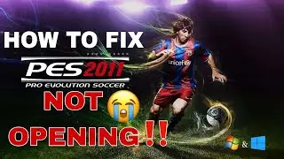 How to fix Pro Evolution Soccer 2011- Not Opening for PC Windows 7 or 10 - 100% Working