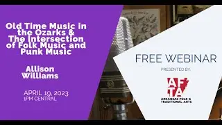 AR Folklife Web Series: The Intersection of Folk Music and Punk Music with Allison Williams