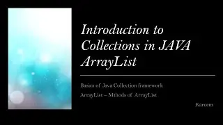 Introduction to Java Collection Framework - ArrayyList - JAVA Tutorial By Kareem