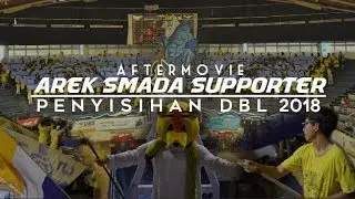 [AFTERMOVIE] Arek Smada Supporter at Honda DBL 2018 - Babak Penyisihan