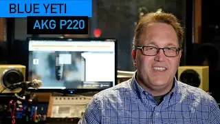 Blue Yeti vs AKG p220 | VO Mic Comparison