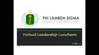 Phi Lambda Sigma Virtual Leadership Luncheon 2020