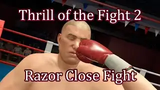 Razor Close Weird Fight : Thrill of the Fight 2