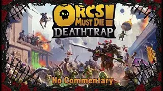 Orcs Must Die! Deathtrap | Harlow Run 2 E 3 | Nature traps definitely exist