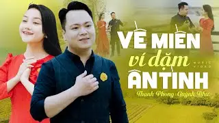 Về Miền Ví Dặm Ân Tình - Thanh Phong FT Hà Quỳnh Như | Tân Cổ Ví Dặm Xứ Nghệ