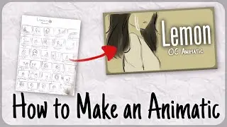 How to make Animatics / How I make Animatics