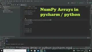 how to create and use numpy arrays in pycharm | how to use Numpy arrays in python