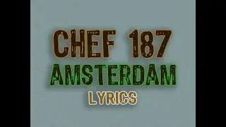 Cheff 187 - Amsterdam Lyrics Video